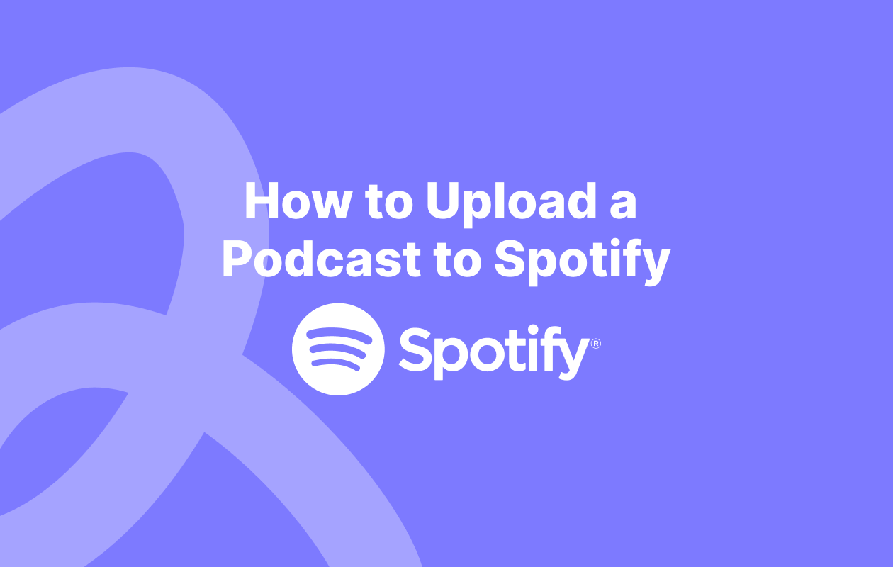 Spotify Podcast Nedir ve Nasıl Yüklenir?